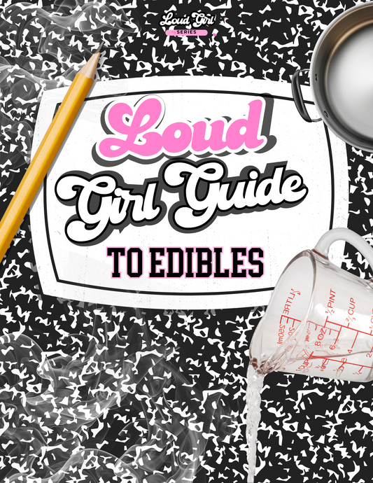 Loud Girl Guide to Ed!bles